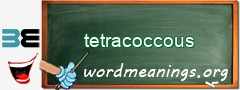 WordMeaning blackboard for tetracoccous
